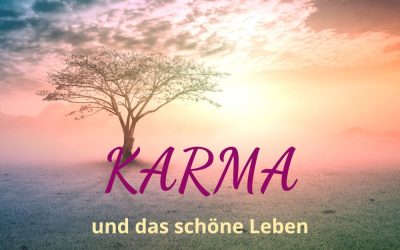 KARMA und das schöne Leben