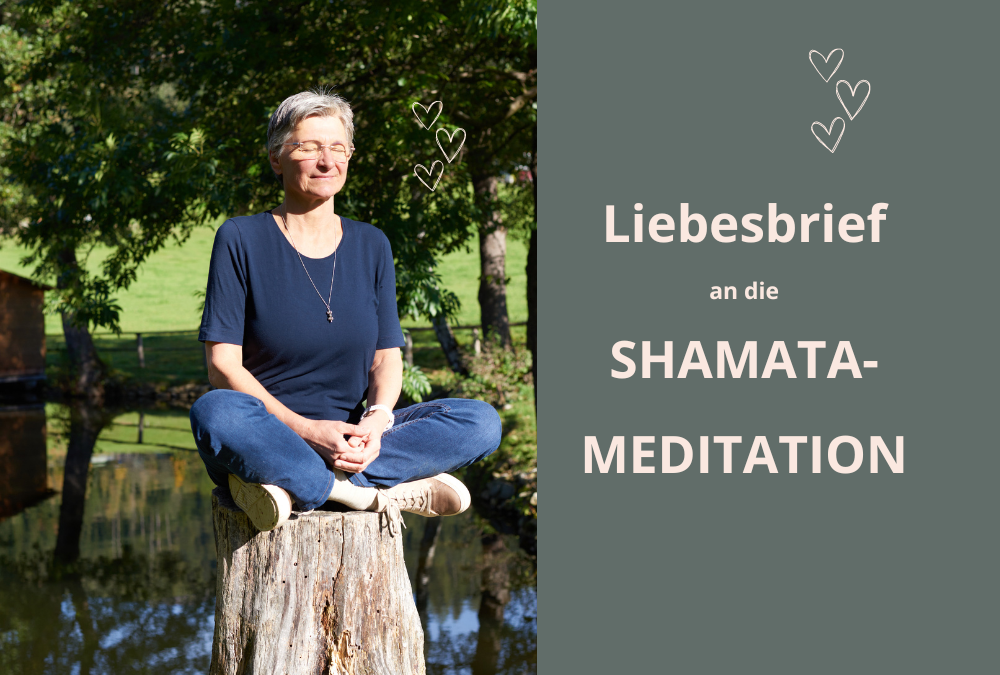 Liebesbrief an die Shamata-Meditation