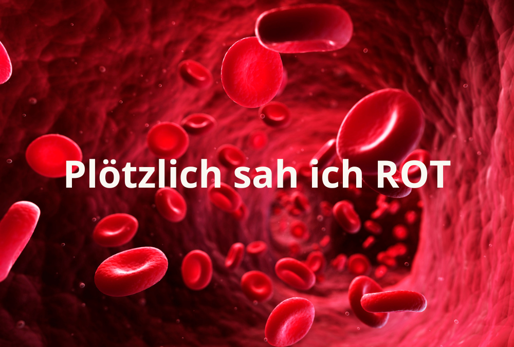 Plötzlich sah ich ROT – autsch!