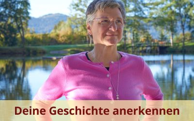 Deine Geschichte anerkennen