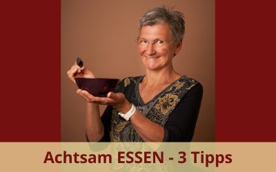 3 Tipps für achtsames Essen
