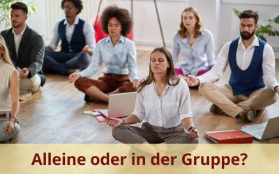 Alleine meditieren oder in der Gruppe: Was passt besser zu dir?