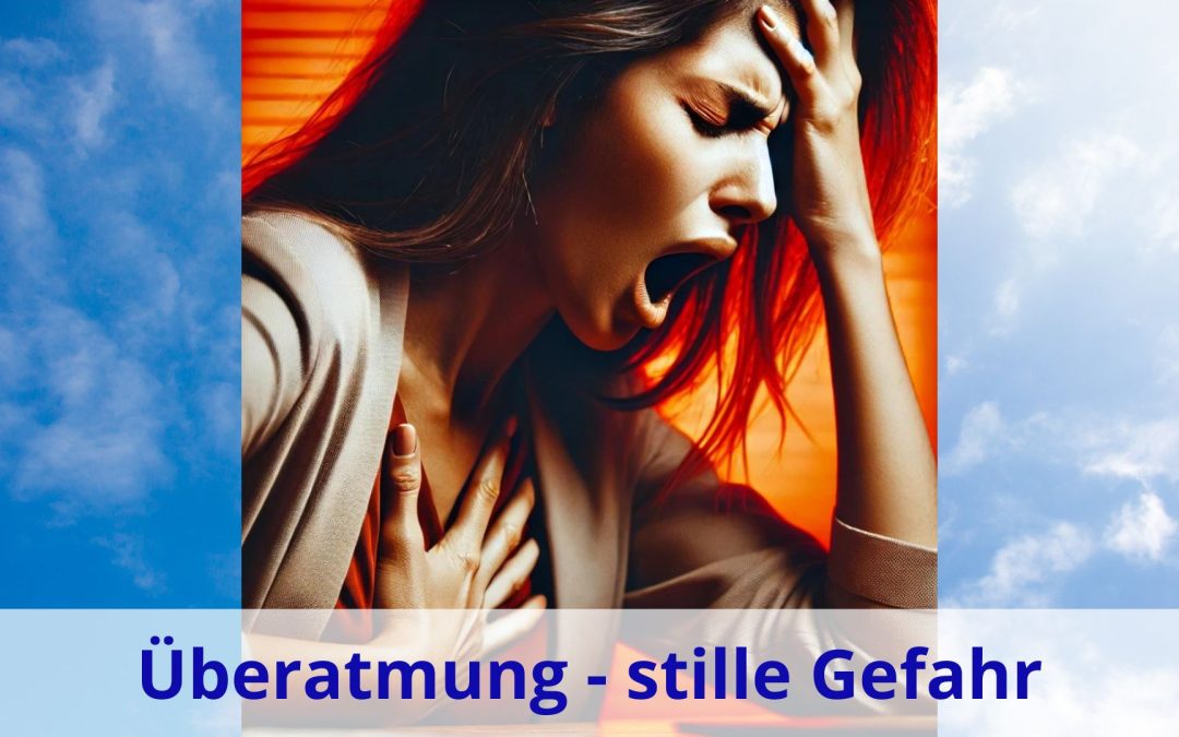 Monika Eisenbeutel Blog Überatmung die stille Gefahr Ursachen und Atemübungen