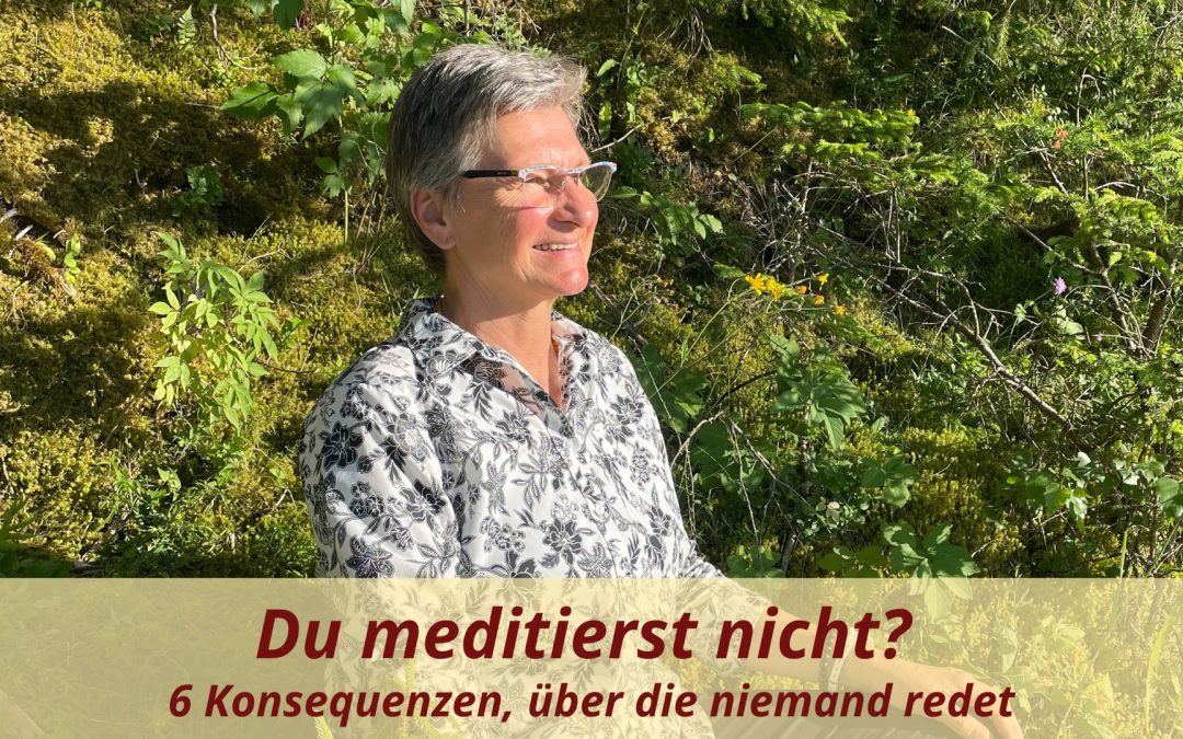 Du meditierst nicht? 6 überraschende Konsequenzen, über die niemand redet