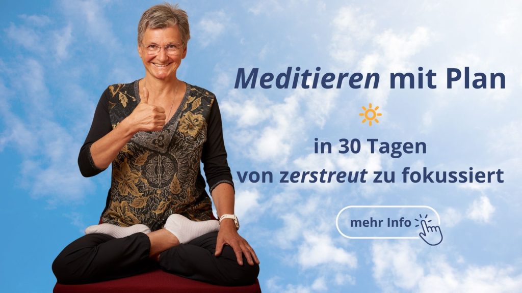 Monika Eisenbeutel Meditation Meditieren mit Plan von zerstreut zu fokussiert