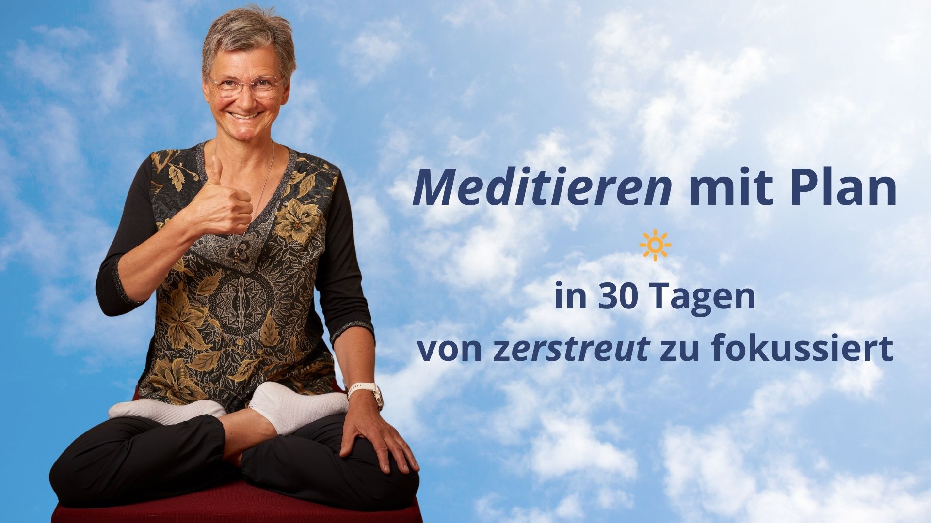 Monika Eisenbeutel - Meditieren mit Plan - von zerstreut zu fokussiert in 30T Monika Eisenbeutel - Meditieren mit Plan - von zerstreut zu fokussiert in 30T